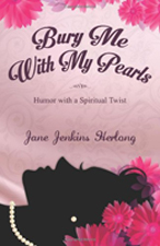 Bury Me with My Pearls by Jane Jenkins Herlong
