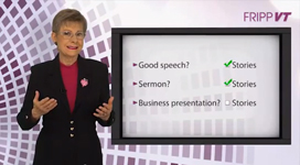 In Fripp Virtual Training, Patricia Fripp, explains how to use stories for more powerful and persuasive presentations.