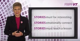 Why Stories Matter & How to Use Them to Your Advantage - Patricia Fripp shows you how through FrippVT.