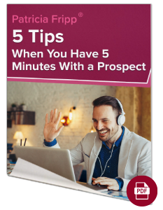 Fripp's expert advice when you have 5 minutes with a prospect.